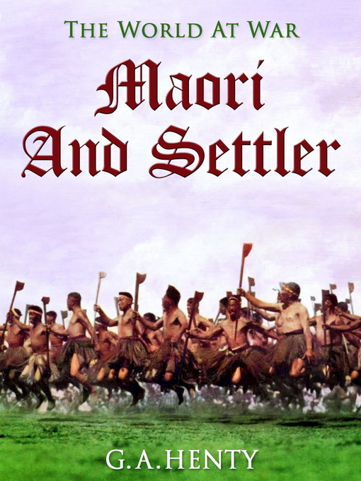 Title details for Maori and Settler by G. A. Henty - Available